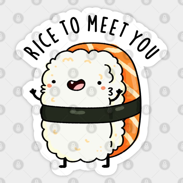 Rice To Meet You Cute Sushi Pun Sticker by punnybone